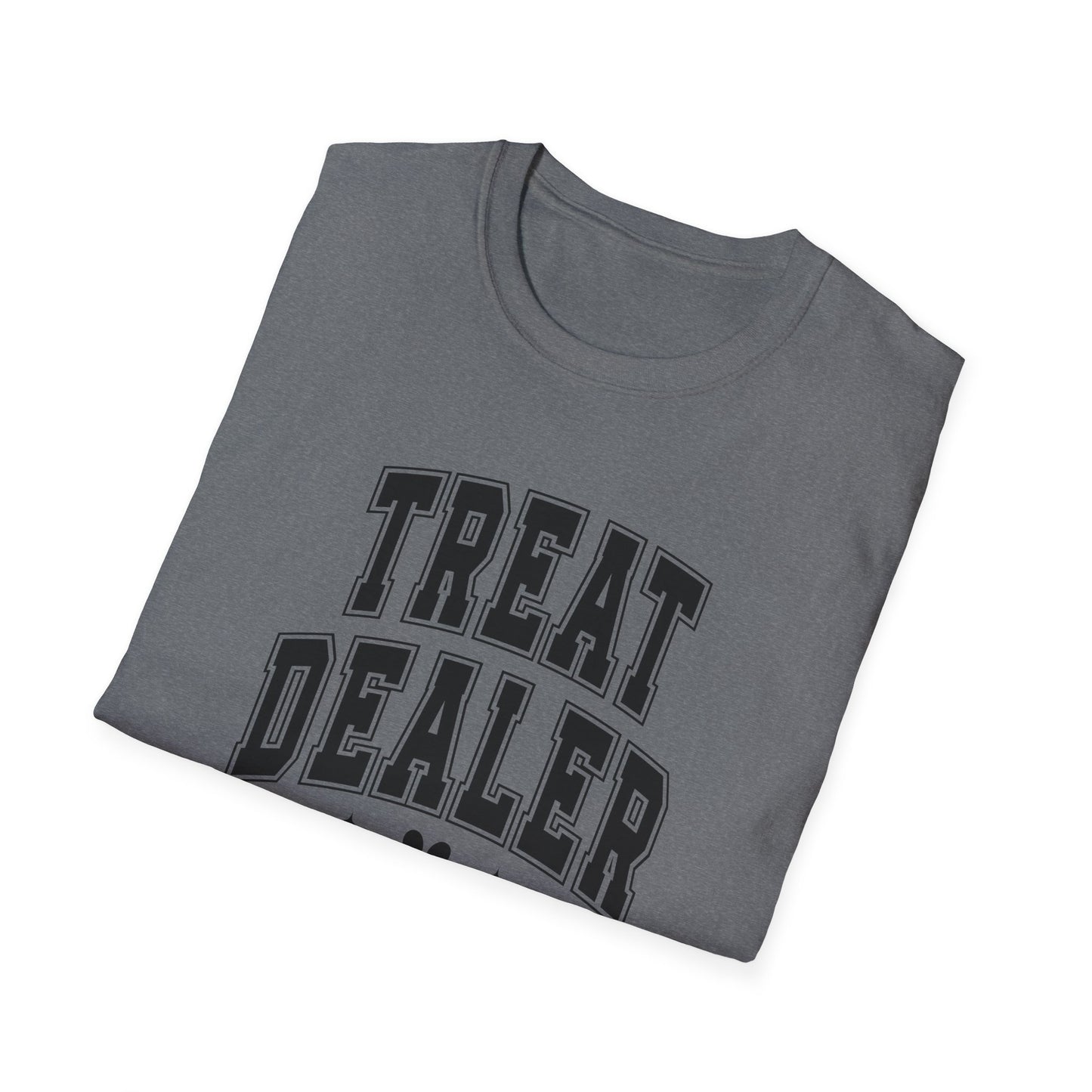 Funny Pet Lover T-Shirt - Treat Dealer - Unisex Softstyle Tee