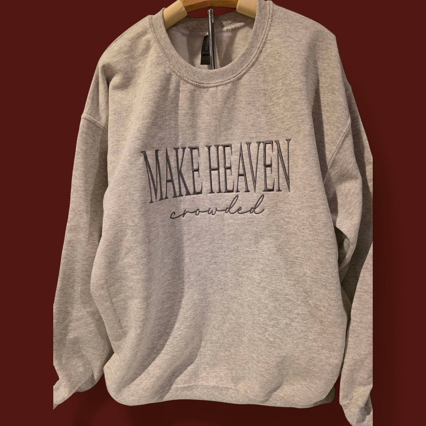 Make Heaven Crowded Embroidered Crewneck